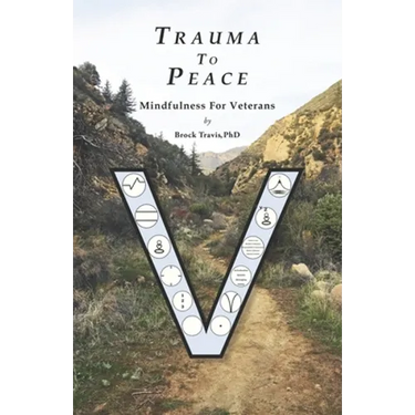 Trauma To Peace: Mindfulness For Veterans