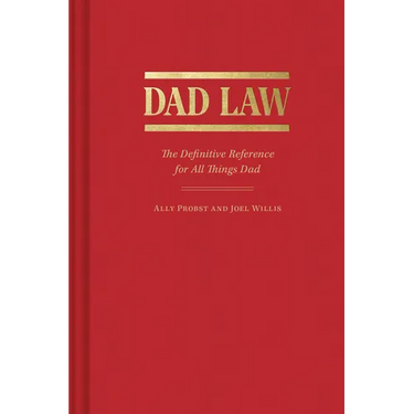 Dad Law: The Definitive Reference for All Things Dad