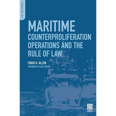 Maritime Counterproliferation Operations and the Rule of Law