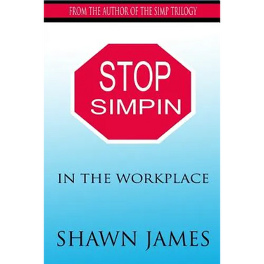 Stop Simpin In The Workplace