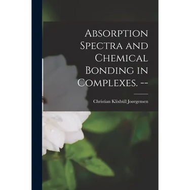 Absorption Spectra and Chemical Bonding in Complexes. --