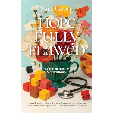 Hopefully Flawed: A Celebration of Motherhood