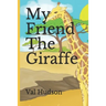 My Friend The Giraffe