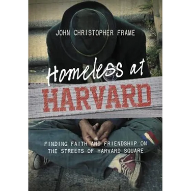 Homeless at Harvard: Finding Faith and Friendship on the Streets of Harvard Square