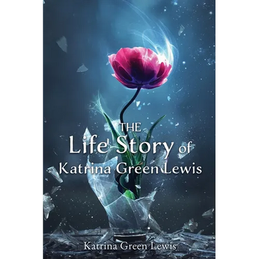 The Life Story of Katrina Green Lewis