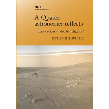 A Quaker Astronomer Reflects: Can a Scientist Also Be Religious?