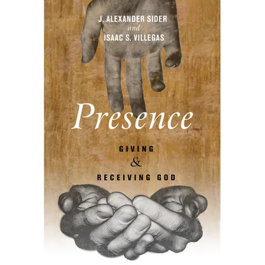 Presence: Giving and Receiving God
