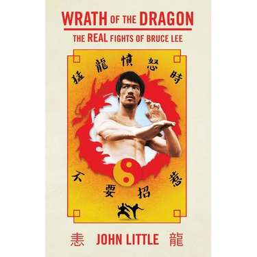 Wrath of the Dragon: The Real Fights of Bruce Lee