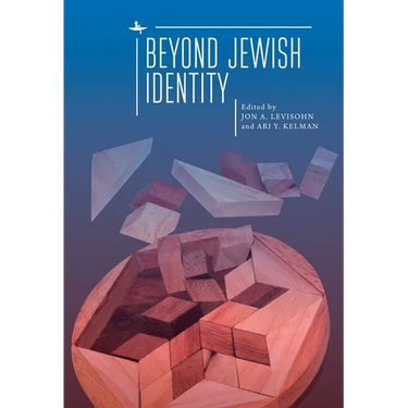 Beyond Jewish Identity: Rethinking Concepts and Imagining Alternatives