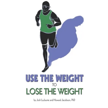 Use the Weight to Lose the Weight: A Revolutionary New Way to Leverage the Strength You've Developed Carrying 50, 100, or Even 150+ Extra Pounds and C