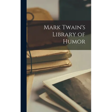 Mark Twain's Library of Humor