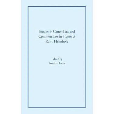 Studies in Canon Law and Common Law in Honor of R. H. Helmholz