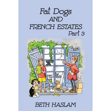 Fat Dogs and French Estates, Part 3
