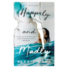 Happily and Madly