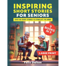 Large Print Short Stories for Seniors: 3 Books in 1: Over 100 Short Stories to Stimulate the Mind!