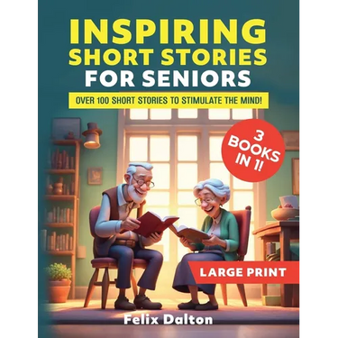 Large Print Short Stories for Seniors: 3 Books in 1: Over 100 Short Stories to Stimulate the Mind!