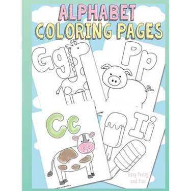 Alphabet Coloring Pages: Fun Coloring Book for Kids Ages 2, 3, 4 & 5, Activity Book Teaches ABC, Letters & Words.