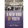 A New Kind of Youth: Historically Black High Schools and Southern Student Activism, 1920-1975