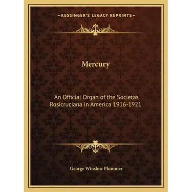 Mercury: An Official Organ of the Societas Rosicruciana in America 1916-1921