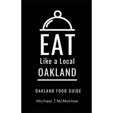 Eat Like a Local- Oakland: Oakland Food Guide