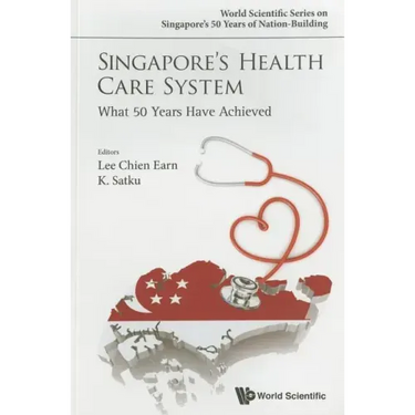 Singapore's Health Care System: What 50 Years Have Achieved