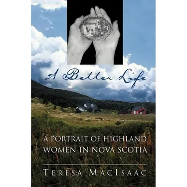 A Better Life: A Portrait of Highland Women in Nova Scotia