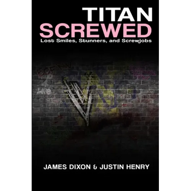 Titan Screwed - Lost Smiles, Stunners and Screwjobs