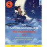 My Most Beautiful Dream - Mój najpiękniejszy sen (English - Polish): Bilingual children's picture book, with audiobook for download
