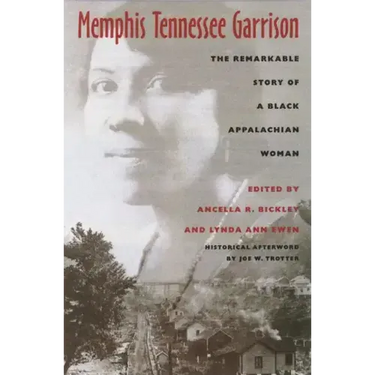 Memphis Tennessee Garrison: The Remarkable Story of a Black Appalachian Woman