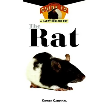 The Rat: An Owner's Guide to a Happy Healthy Pet