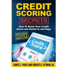 Credit Scoring Secrets: How To Raise Your Credit Score 100 Points In 100 Days