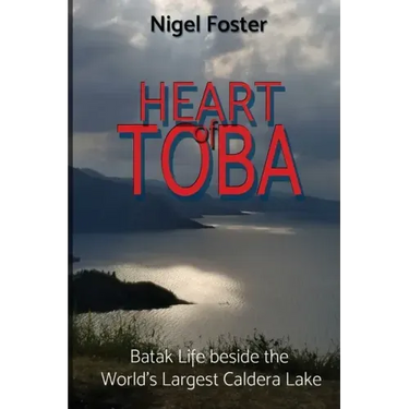 Heart of Toba: Batak Life beside the World's Largest Caldera Lake