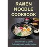 Ramen Noodle Cookbook: Discover Over 25 Of The Delicious Ramen Noodle Recipes: The Ultimate Ramen Cooker Cookbook
