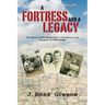 A Fortress and A Legacy