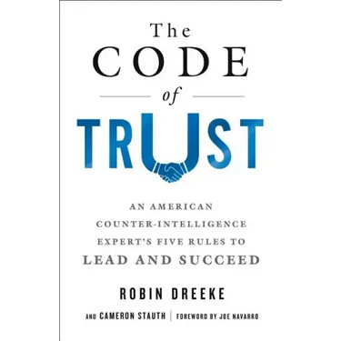 The Code of Trust: An American Counterintelligence Expert's Five Rules to Lead and Succeed
