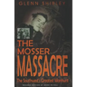 The Mosser Massacre: The Southwest's Greatest Manhunt