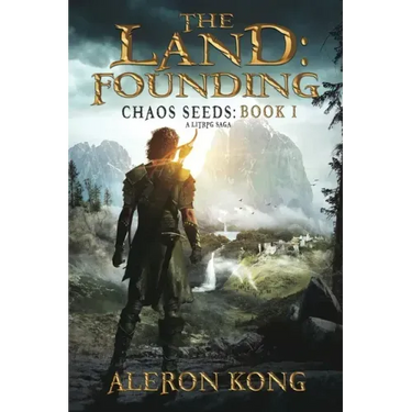 The Land: Founding: A LitRPG Saga