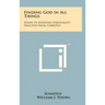 Finding God In All Things: Essays In Ignatian Spirituality Selected From Christus