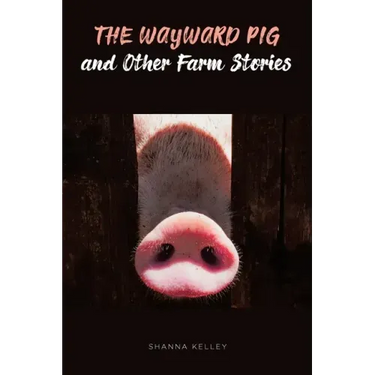 The Wayward Pig and Other Farm Stories