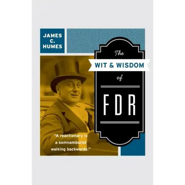 The Wit & Wisdom of FDR