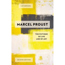 Marcel Proust: The Fictions of Life and of Art