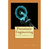 Pneumatic Engineering: Fundamentals of Pneumatic Engineering