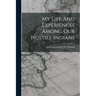 My Life And Experiences Among Our Hostile Indians