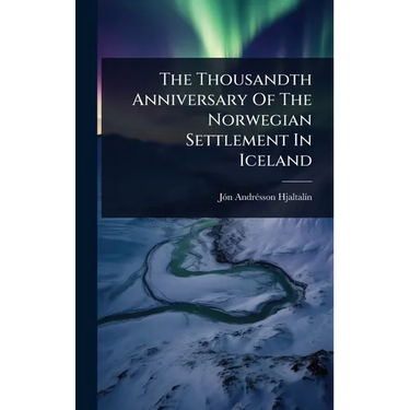 The Thousandth Anniversary Of The Norwegian Settlement In Iceland
