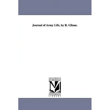 Journal of Army Life, by R. Glisan.