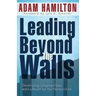 Leading Beyond the Walls 21293: Developing Congregations with a Heart for the Unchurched