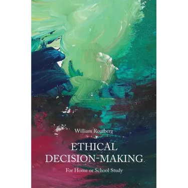Ethical Decision-Making: For Home or School Study