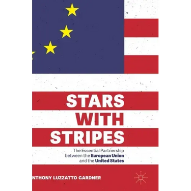 Stars with Stripes: The Essential Partnership Between the European Union and the United States
