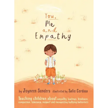 You, Me and Empathy: Teaching children about empathy, feelings, kindness, compassion, tolerance and recognising bullying behaviours