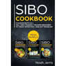 Sibo Cookbook: Mega Bundle - 3 Manuscripts in 1 - 180+ Sibo-Friendly Recipes Designed to Treat Intestinal and Gut Problems